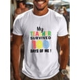 thumbnail image 1 of Camiseta informal de cuello redondo para hombre, 100 % algodón, manga corta, tejido de punto veraniego con estampado "Mi profesor sobrevivió 100 días de mí", corte regular, elasticidad media, 150 g/m², 1 of 4