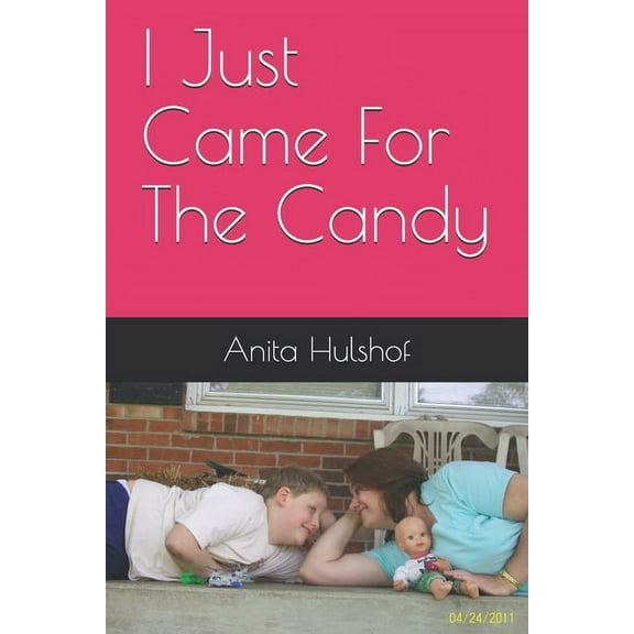 I Just Came For The Candy (Paperback)