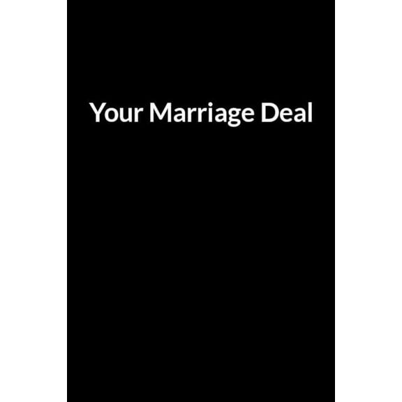 Your Marriage Deal: Save Your Marriage Even When Your Husband Lives with Someone Else (for Women Only) (Paperback)