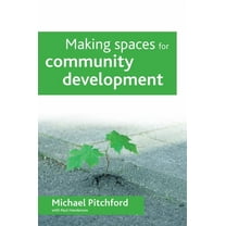 Making spaces for community development (Paperback)