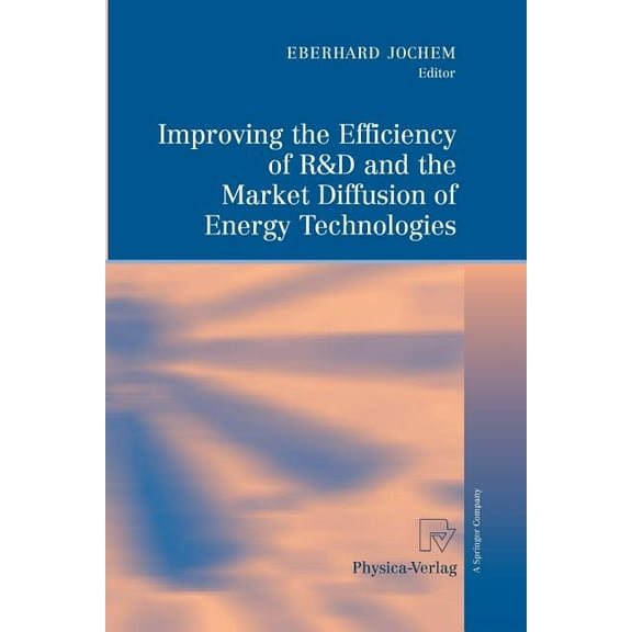 Improving the Efficiency of R&d and the Market Diffusion of Energy Technologies, (Paperback)