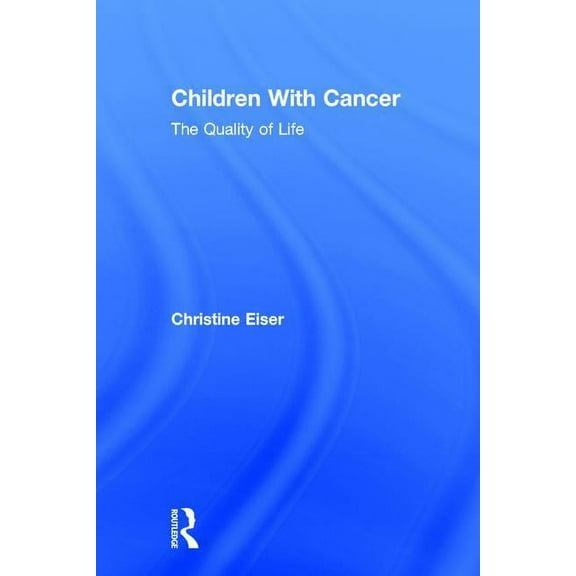 Children with Cancer: The Quality of Life, (Hardcover)