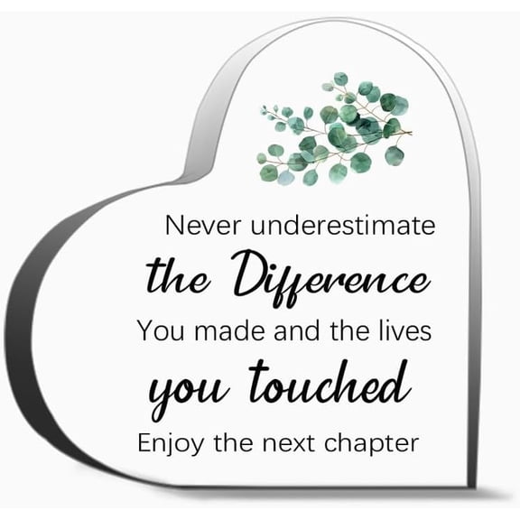 Never Underestimate The Difference You Made And The Lives You Touched Gifts Desk Decorative Sign Acrylic Sign For Office Desk Table Shelf