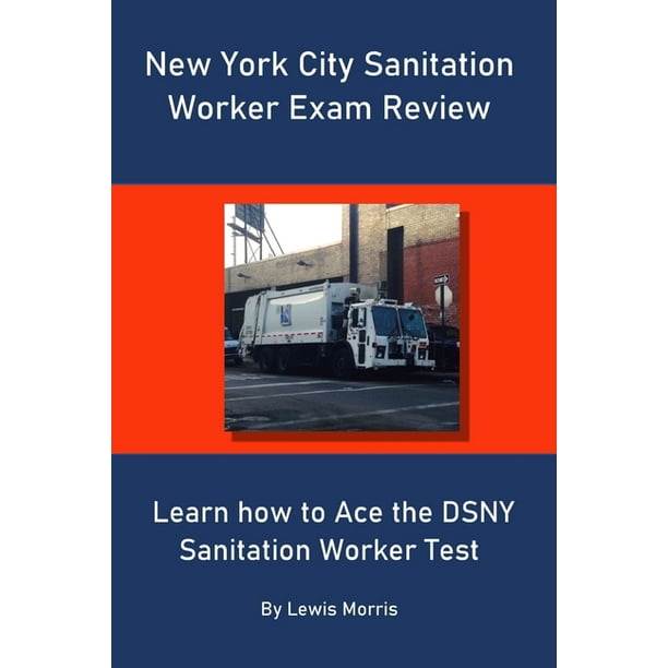 New York City Sanitation Worker Exam Review: Learn how to Ace the DSNY