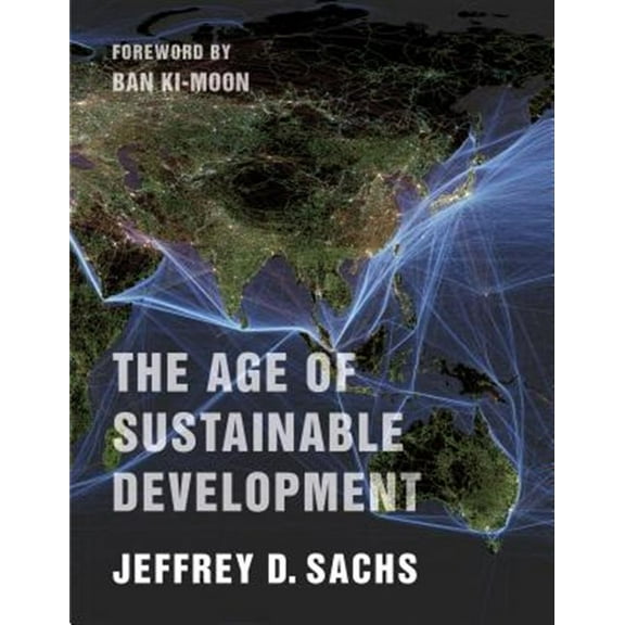 Pre-Owned The Age of Sustainable Development (Paperback) 0231173156 9780231173155