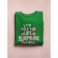 thumbnail image 3 of Let Life Surprise You Art Sweatshirt Women -Image by Shutterstock, Female Small, 3 of 4