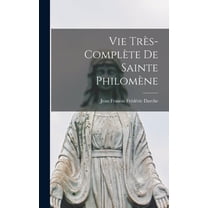 Vie Très-complète De Sainte Philomène (Hardcover)