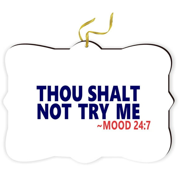 Artistic Donna - Though Shall Not Try Me - ~Mood 24:7 - for Car Interior Rear View Mirror Hanger Car Accessories Interior Decoration Hanging Ornament Fancy Christmas Tree Ornament for Christmas