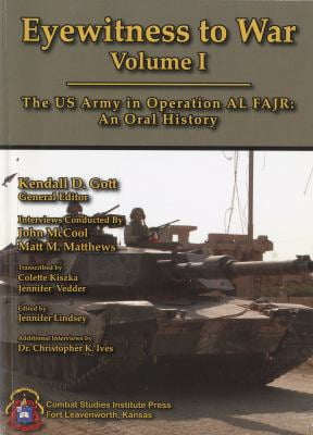 Pre-Owned EYEWITNESS TO WAR: The US Army in Operation AL FAJR: An Oral History (Two Volumes) (Paperback) 0160773121 9780160773129