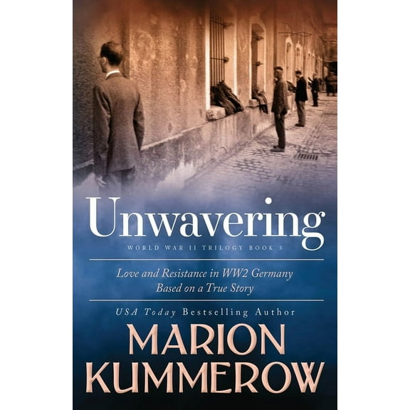 Unwavering: Based on a True Story of Love and Resistance
