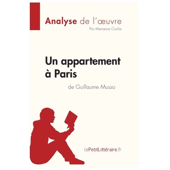 Un appartement à Paris de Guillaume Musso (Analyse de l'oeuvre): Analyse complète et résumé détaillé de l'oeuvre, (Paperback)