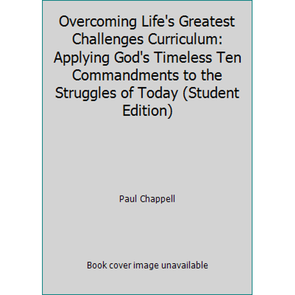 Pre-Owned Overcoming Life's Greatest Challenges Curriculum: Applying God's Timeless Ten Commandments to the Struggles of Today (Student Edition) (Paperback) 1598940783 9781598940787