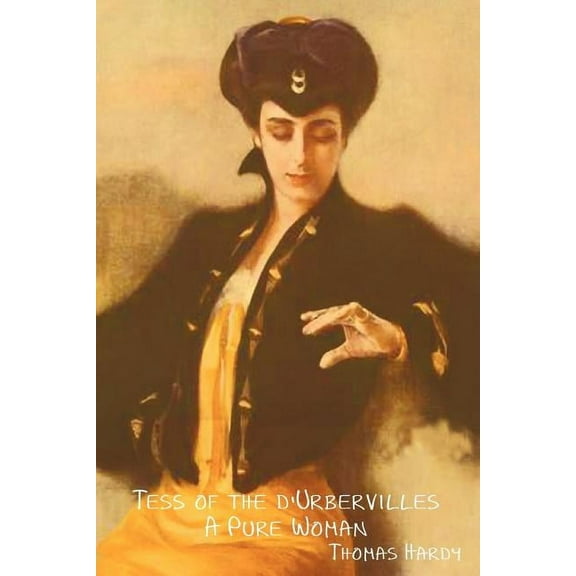 Tess of the D'Urbervilles: A Pure Woman, (Paperback)