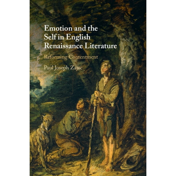 Emotion and the Self in English Renaissance Literature, (Paperback)