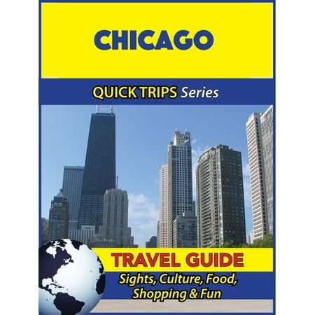 Chicago Travel Guide (Quick Trips Series) - eBook (Best Way To Travel In Chicago)