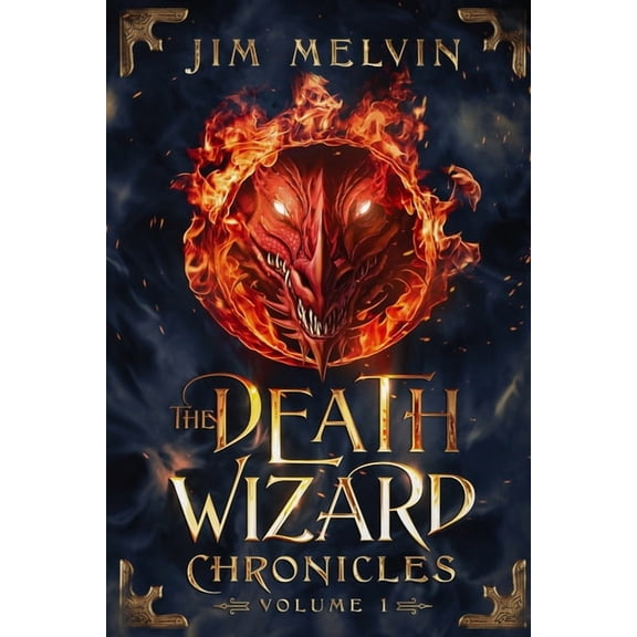 Death Wizard Chronicles The Death Wizard Chronicles: Volume 1, Book 1, (Paperback)
