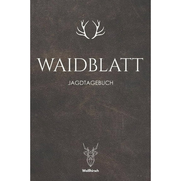 Waidblatt : A5 Schuss- und Jagdtagebuch (Paperback)