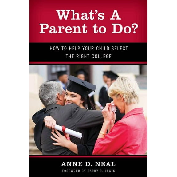 New Frontiers in Education What's A Parent to Do?: How to Help Your Child Select the Right College, (Paperback)