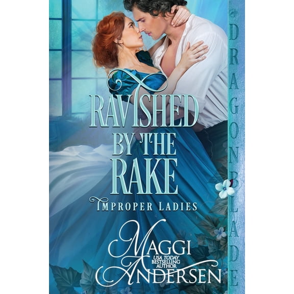 Improper Ladies Ravished by the Rake: A Regency Historical Romance, Book 3, (Paperback)