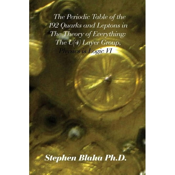 The Periodic Table of the 192 Quarks and Leptons in The Theory of Everything (Hardcover)
