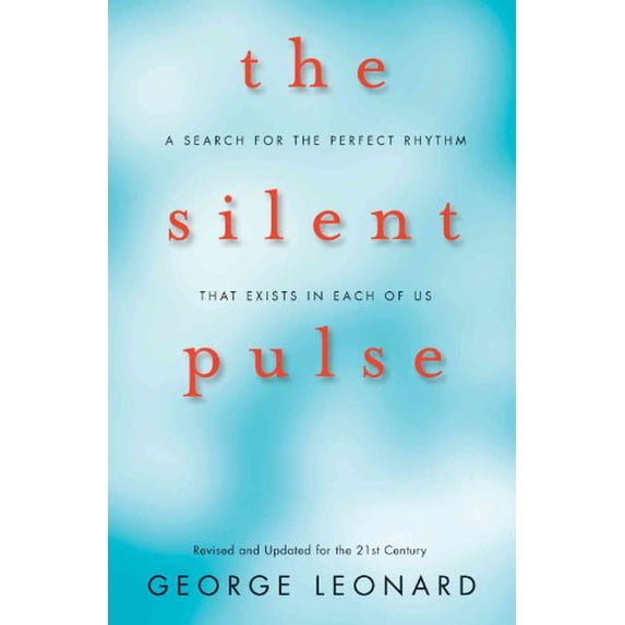 Pre-Owned The Silent Pulse: A Search for the Perfect Rhythm That Exists in Each of Us (Paperback) 142360122X 9781423601227