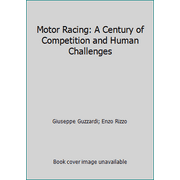 Motor Racing : A Century of Competition and Human Challenges, Used [Hardcover]