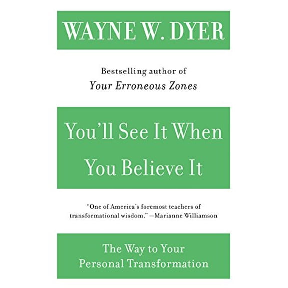 Pre-Owned You'll See It When You Believe It: The Way to Your Personal Transformation (Paperback) 0060937335 9780060937331