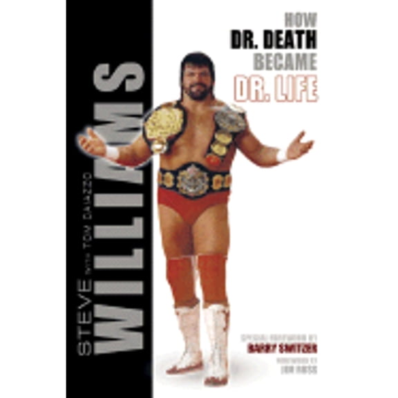 Pre-Owned Steve Williams: How Dr. Death Became Dr. Life (Hardcover) by Steve Williams, Tom Caiazzo, Barry Switzer