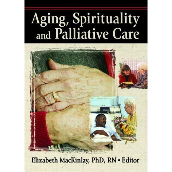 Aging, Spirituality, and Pastoral Care: A Multi-National Perspective, (Paperback)