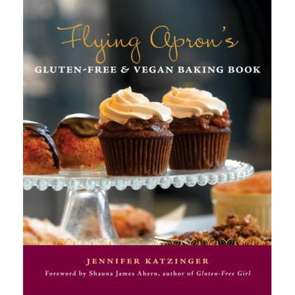 Pre-Owned Flying Apron's Gluten-Free & Vegan Baking Book (Paperback) 1570616299 9781570616297