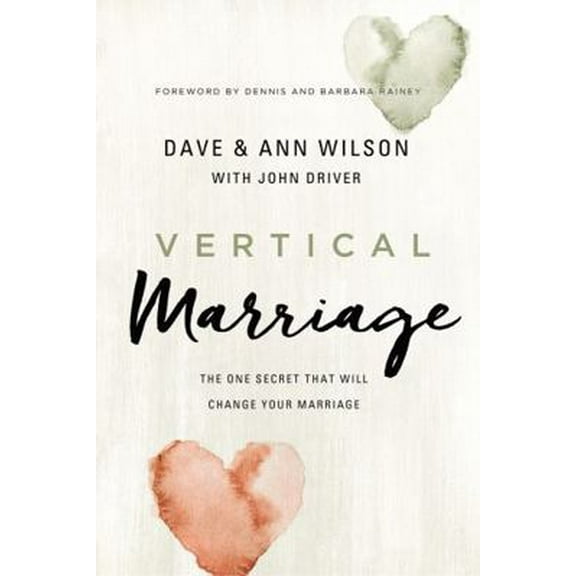 Pre-Owned Vertical Marriage: The One Secret That Will Change Your Marriage (Hardcover) 0310352142 9780310352143