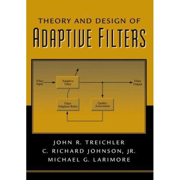 Pre-Owned Theory and Design of Adaptive Filters (Hardcover) 0130402656 9780130402653