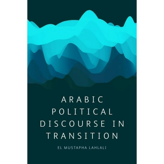 Arabic Political Discourse in Transition, (Hardcover)