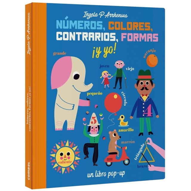 NUMEROS, COLORES, CONTRARIOS, FORMAS ¡Y YO! COMBEL EDITORIAL INGELA P. ARRHENIUS