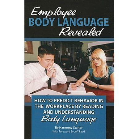 Employee Body Language Revealed How To Predict Behavior