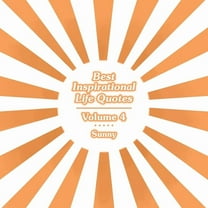 Best Inspirational Life Quotes: Volume 4, (Paperback)