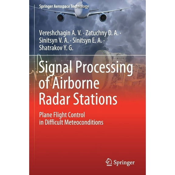 Springer Aerospace Technology Signal Processing of Airborne Radar Stations: Plane Flight Control in Difficult Meteoconditions, (Paperback)