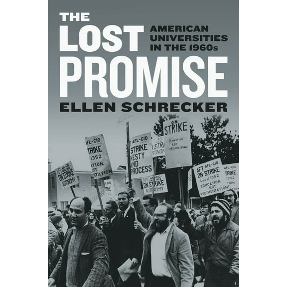 The Lost Promise: American Universities in the 1960s, (Paperback)