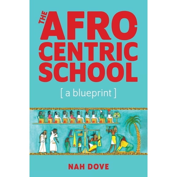 The Afrocentric School [a blueprint], (Paperback)