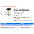 thumbnail image 2 of Fuel Filter - Compatible with 1998 - 2001 Blue Bird Commercial Bus Turbocharged Diesel 1999 2000, 2 of 2