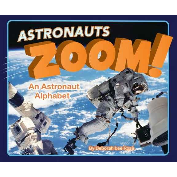 Astronauts Zoom!: An Astronaut Alphabet, (Hardcover)