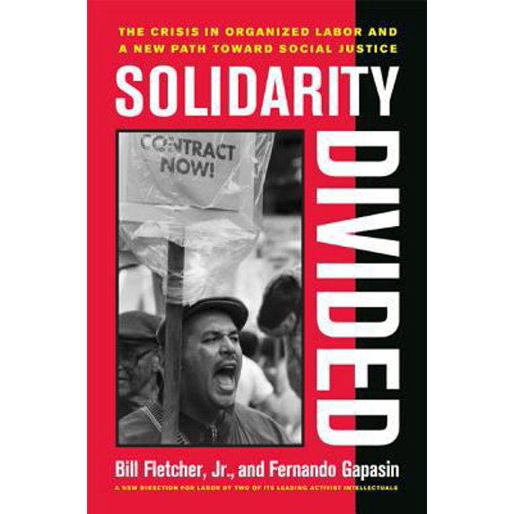 Pre-Owned Solidarity Divided : The Crisis in Organized Labor and a New Path toward Social Justice (Edition 1) (Hardcover)