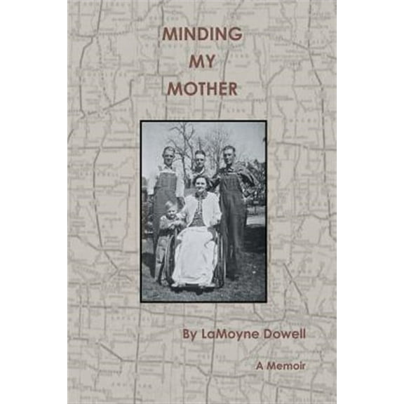 Minding My Mother : A Memoir