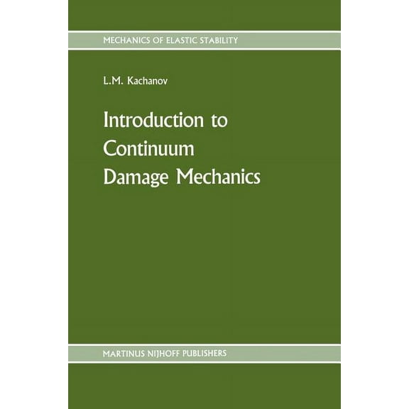Mechanics of Elastic Stability Introduction to Continuum Damage Mechanics, Book 10, (Paperback)