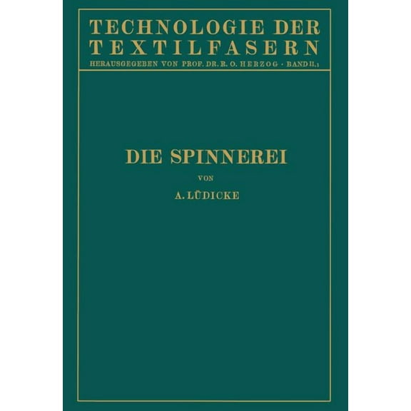 Technologie Der Textilfasern Die Spinnerei, (Paperback)