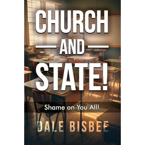 Church - and - State! Shame on You All!, (Paperback)