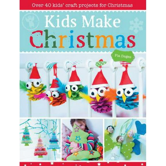 Pre-Owned Kids Make Christmas: Over 40 Kids' Craft Projects for Christmas (Paperback) 1446303845 9781446303849