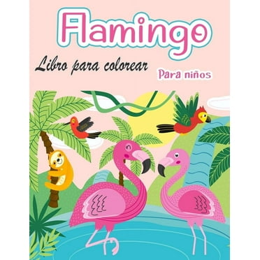 Libro para colorear de flamencos para niños : Increíblemente lindo Flamingos libro para colorear Niños y niñas (Paperback)