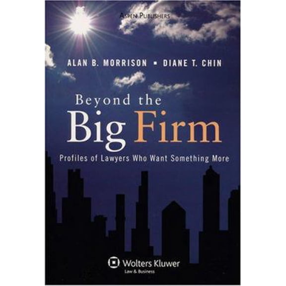 Pre-Owned Beyond the Big Firm: Profiles of Lawyers Who Want Something More (Paperback) 0735565589 9780735565586