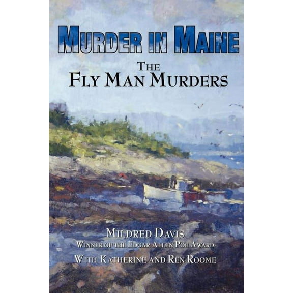 Murder in Maine: The Fly Man Murders (Paperback)